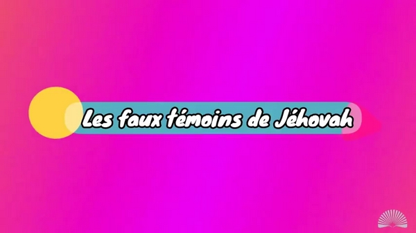 Les faux témoins de Jéhovah